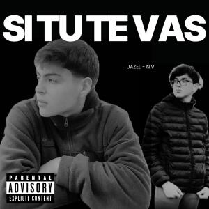 Listen to SI TU TE VAS (Explicit) song with lyrics from Jazel