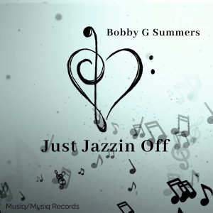 อัลบัม Just Jazzin Off ศิลปิน Bobby G Summers