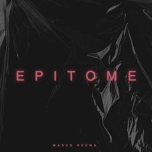 收聽MASUD' NEEMA的Epitome歌詞歌曲