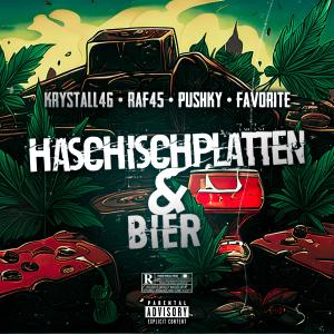 อัลบัม Haschischplatten & Bier (feat. Raf45, Pushky & Favorite) [Explicit] ศิลปิน Krystall46