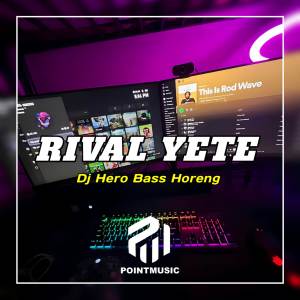 DJ Hero Bass Horeng dari Rival Yete