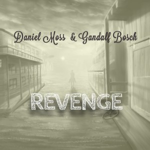 ดาวน์โหลดและฟังเพลง Revenge (Extended Mix) พร้อมเนื้อเพลงจาก Daniel Moss