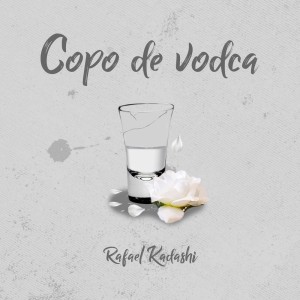 Listen to Copo de Vodca song with lyrics from Rafael Kadashi