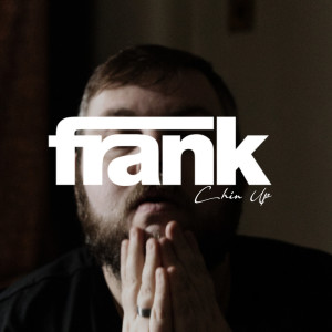 Frank的專輯Chin Up (Explicit)