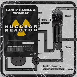 Lachy Hamill的專輯Nuclear Reactor (feat. Wombat) [Zeke Lanham Remix] [Explicit]