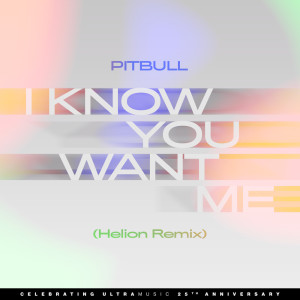 I Know You Want Me (Calle Ocho) (Helion Remix) dari Pitbull