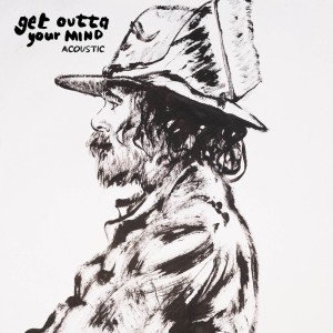 的專輯Get Outta Your Mind (Acoustic)