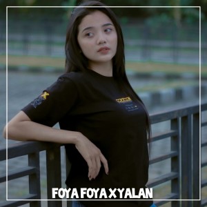 Dengarkan Foya Foya X Yalan lagu dari Dj Tanti dengan lirik