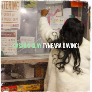 收聽Tyneara DaVinci的Cassius Clay (Explicit)歌詞歌曲
