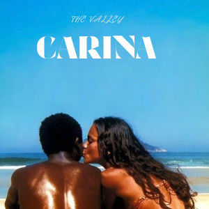 Listen to Carina (Explicit) song with lyrics from The Valley