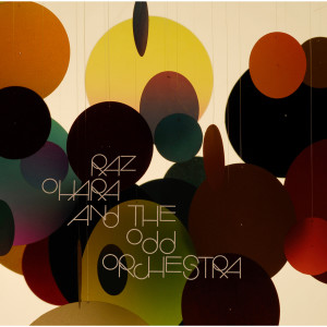 อัลบัม Raz Ohara & The Odd Orchestra ศิลปิน Raz Ohara