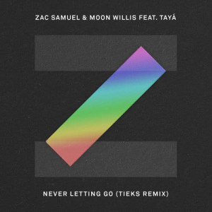 ดาวน์โหลดและฟังเพลง Never Letting Go (Tieks Remix) พร้อมเนื้อเพลงจาก Zac Samuel