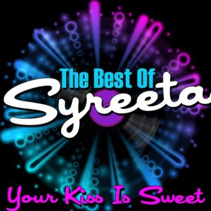 Syreeta的專輯Your Kiss Is Sweet - The Best Of Syreeta