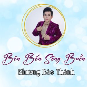 Listen to Bên Bến Sông Buồn song with lyrics from Khương Bảo Thanh