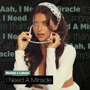 I Need A Miracle (feat. Lahela)