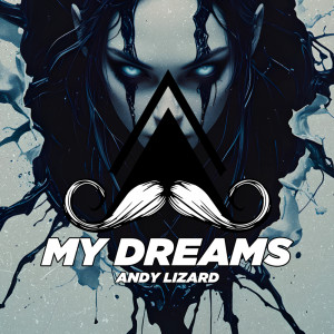 ดาวน์โหลดและฟังเพลง My Dreams (Radio-Edit) พร้อมเนื้อเพลงจาก Andy Lizard