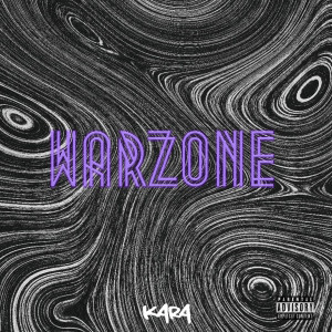 Listen to Warzone (Explicit) song with lyrics from Kara