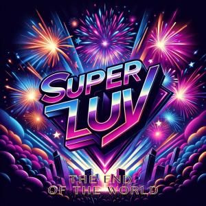 ดาวน์โหลดและฟังเพลง The end of the world พร้อมเนื้อเพลงจาก Superluv