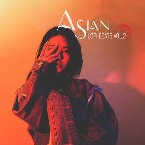 Asian Lofi Beats vol.2 (Top 100, Best Japanese Chill Out Music, Lofi Hip Hop Instrumentals)