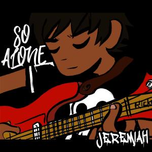 Listen to So Alone song with lyrics from Jeremiah