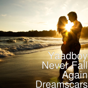 ดาวน์โหลดและฟังเพลง Dreamscars (Explicit) พร้อมเนื้อเพลงจาก Yaadboy Never Fall Again