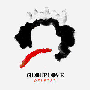 收聽Grouplove的Deleter (Acoustic Version)歌詞歌曲