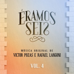 Rafael Langoni Smith的專輯Éramos Seis - Música Original de Victor Pozas e Rafael Langoni, Vol. 4