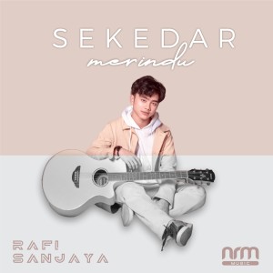 ดาวน์โหลดและฟังเพลง Sekedar Merindu พร้อมเนื้อเพลงจาก Rafi Sanjaya