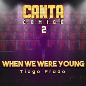 Dengarkan When We Were Young lagu dari Tiago Prado dengan lirik