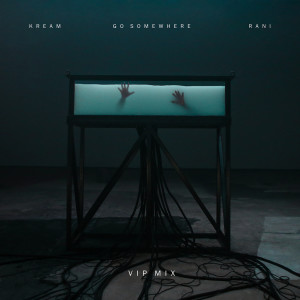 ดาวน์โหลดและฟังเพลง Go Somewhere (VIP Mix) พร้อมเนื้อเพลงจาก Kream