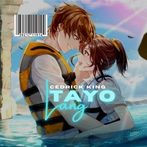 Cedrick King的專輯Tayo Lang (feat. Jeo$ Giftmerc & Johnropaul)