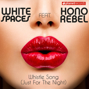 White Spaces的專輯Whistle Song (Just For the Night)