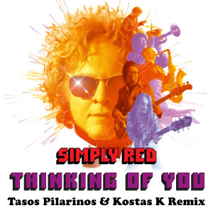 收聽Simply Red的Thinking of You (Tasos Pilarinos & Kostas K Remix) (其他)歌詞歌曲