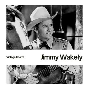 อัลบัม Jimmy Wakely (Vintage Charm) ศิลปิน Jimmy Wakely