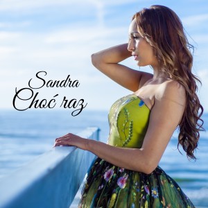 收听Sandra的Choć raz歌词歌曲