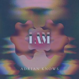 Listen to I AM song with lyrics from Adrian Knows