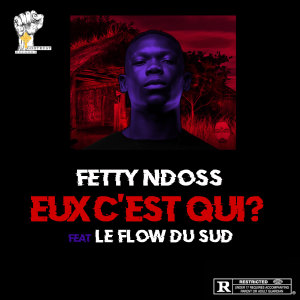 Listen to Eux c'est qui? (Explicit) song with lyrics from Fetty Ndoss