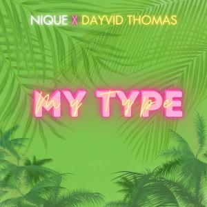 Nique的專輯My Type (feat. Dayvid Thomas)