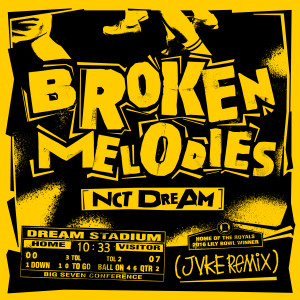 ดาวน์โหลดและฟังเพลง Broken Melodies (JVKE Remix) พร้อมเนื้อเพลงจาก NCT DREAM