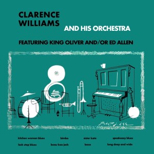 Clarence Williams & His Orchestra的专辑Featuring King Oliver And/Or Ed Allen