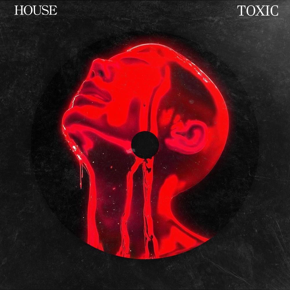 TOXIC (HOUSE)