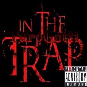 Dengarkan lagu In The Trap (In The Trap|Explicit) nyanyian Purp Gotti dengan lirik