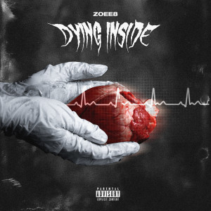 Dengarkan Dying Inside (Explicit) lagu dari Zoee8 dengan lirik