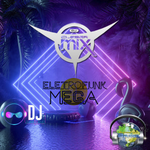 Dj Cleber Mix的專輯Mega Eletrofunk 1