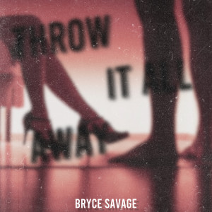 Album Throw It All Away from Bryce Savage