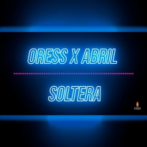 Album Soltera (feat. Abril) from Oress