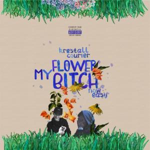 Now Easy的專輯My flower, ***** (feat. KRESTALL/Courier) [Explicit]