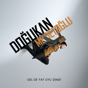 Album Gel De Yat Uyu Şimdi from Doğukan Medetoğlu