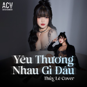 Thúy Lê的专辑Yêu Thương Nhau Gì Đâu (Cover)