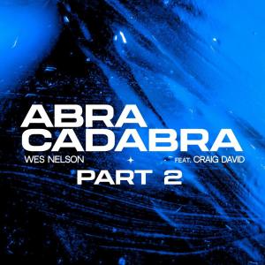 ดาวน์โหลดและฟังเพลง Abracadabra, Pt. 2 (Feat. Craig David) พร้อมเนื้อเพลงจาก Wes Nelson
